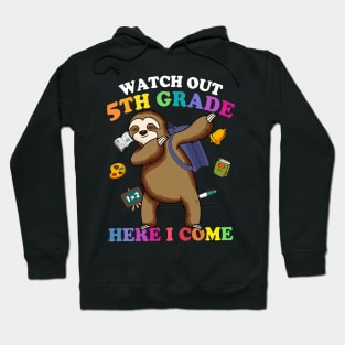 Funny Sloth Watch Out 5th grade Here I Come Hoodie